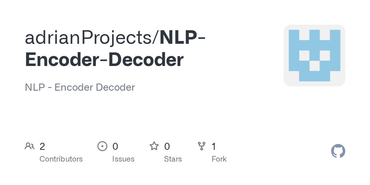 GitHub adrianProjects/NLPEncoderDecoder NLP Encoder Decoder