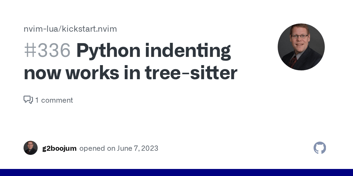 Python indenting now works in treesitter · Issue 336 · nvimlua