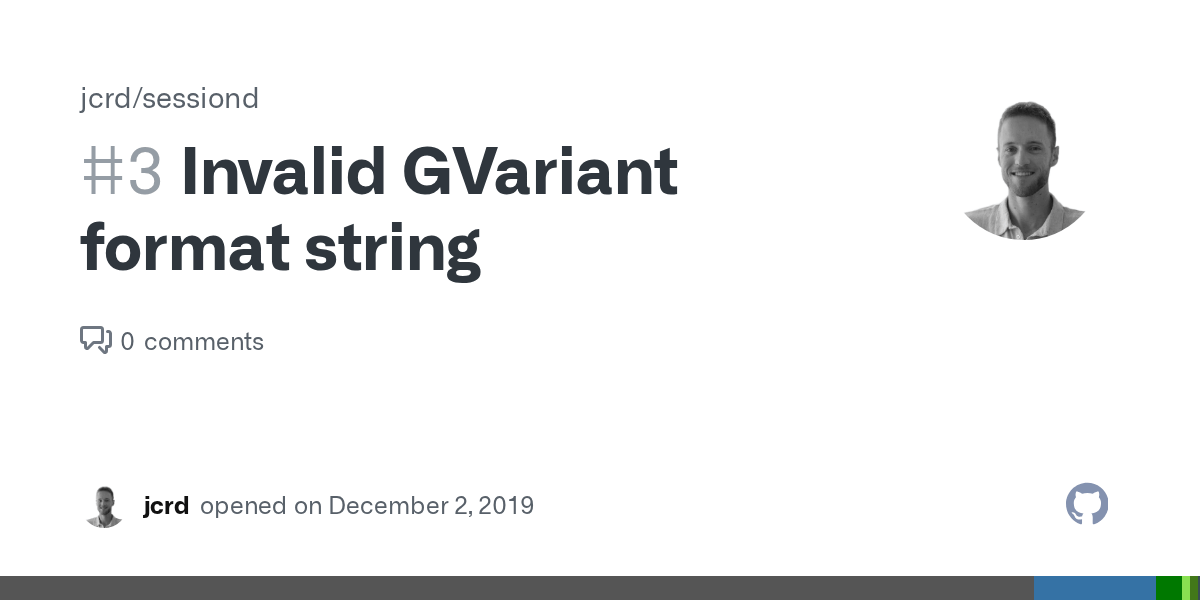 Invalid GVariant format string · Issue 3 · jcrd/sessiond · GitHub