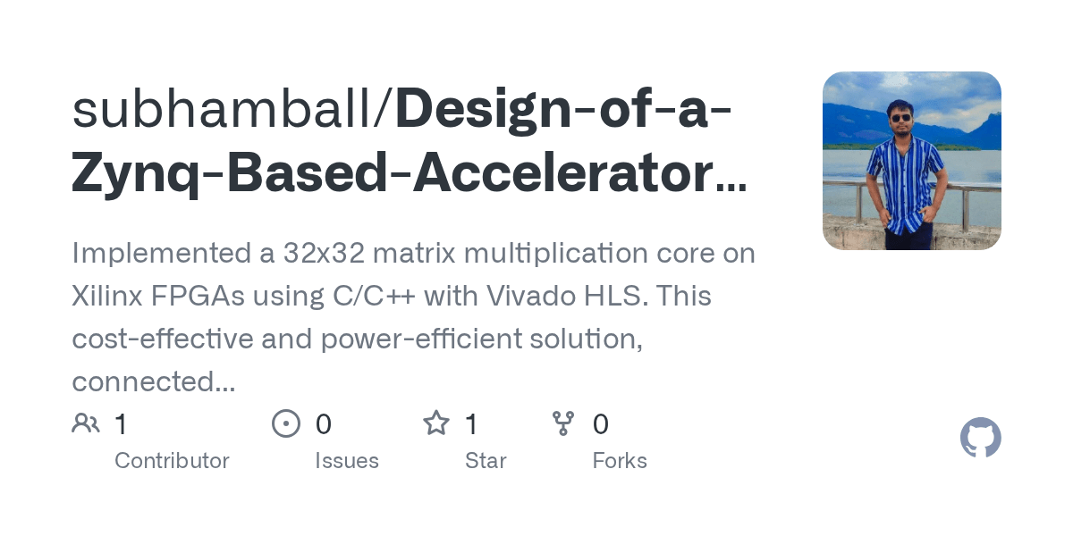 GitHub subhamball/DesignofaZynqBasedAcceleratorforFloating
