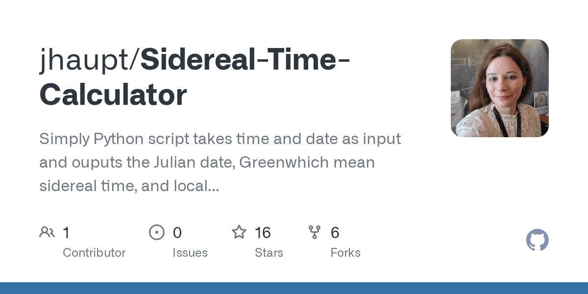 GitHub jhaupt/SiderealTimeCalculator Simply Python script takes