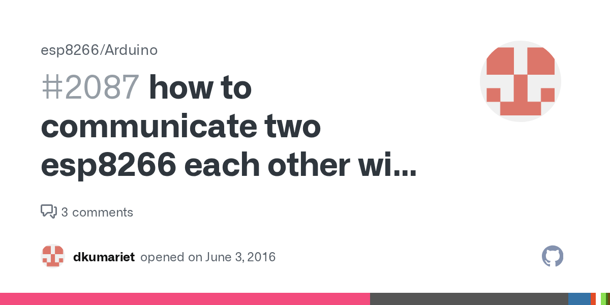 how to communicate two esp8266 each other with arduino · Issue 2087