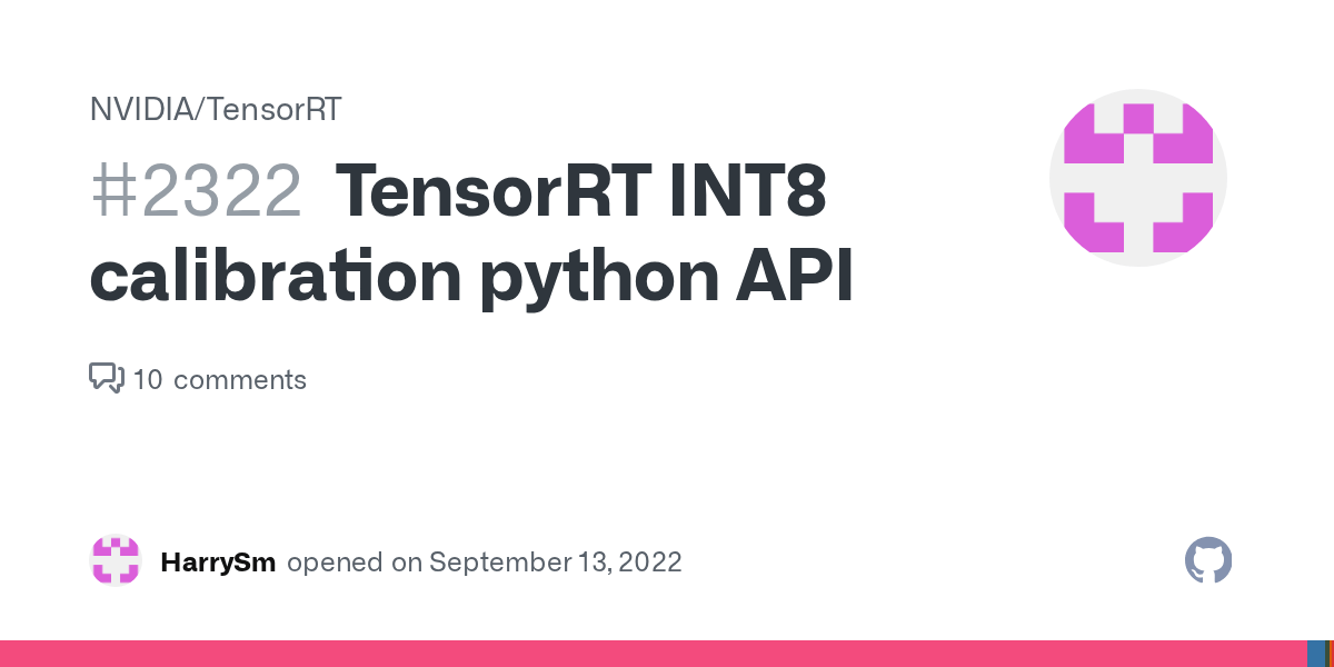 TensorRT INT8 calibration python API · Issue 2322 · NVIDIA/TensorRT