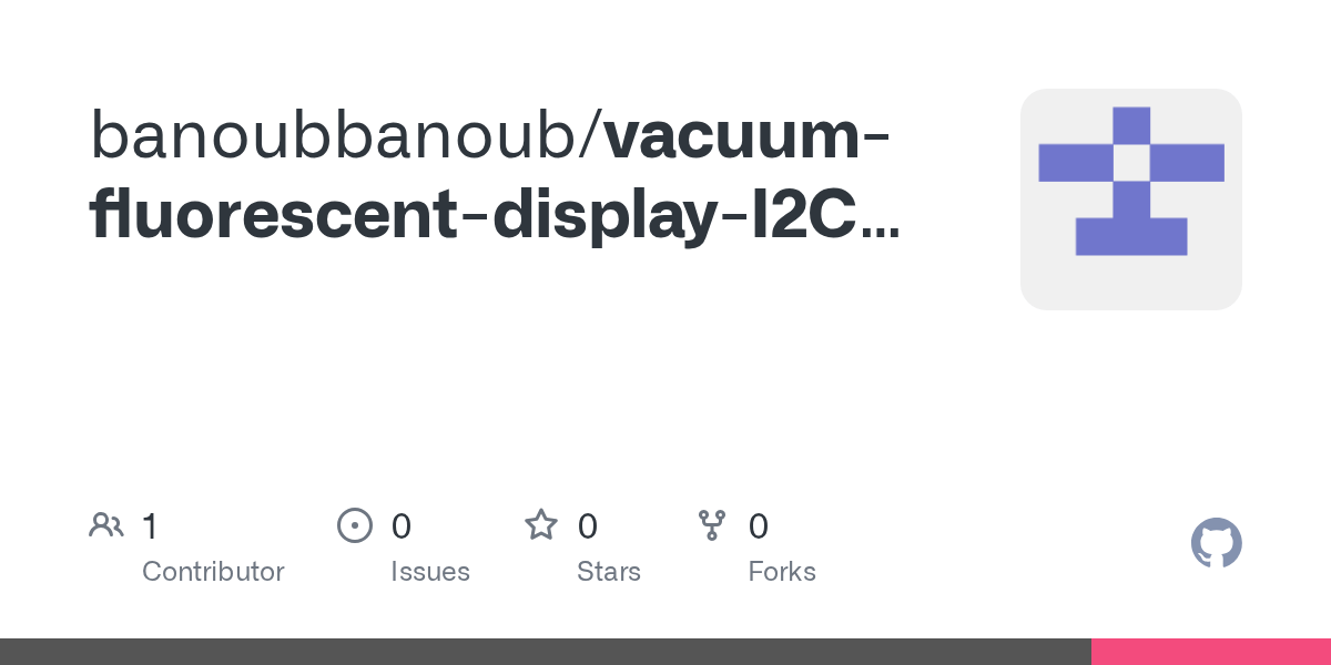 vacuumfluorescentdisplayI2Carduino/Display.h at main · banoubbanoub
