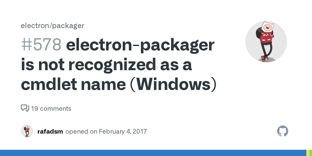 electronpackager is not recognized as a cmdlet name (Windows) · Issue