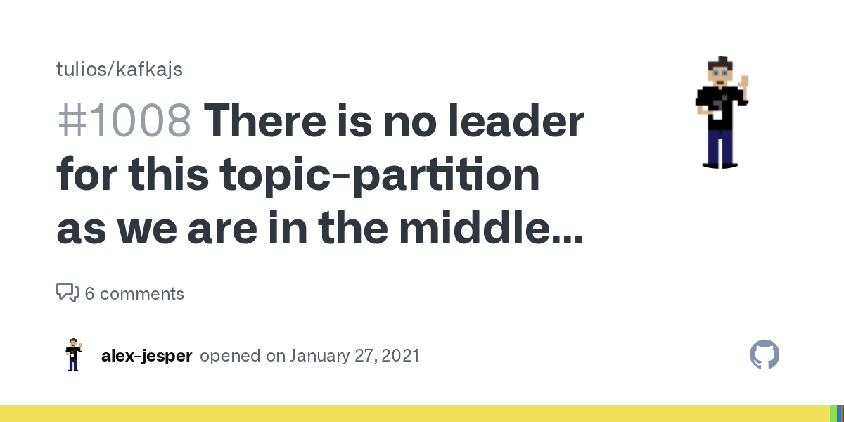 There is no leader for this topicpartition as we are in the middle of