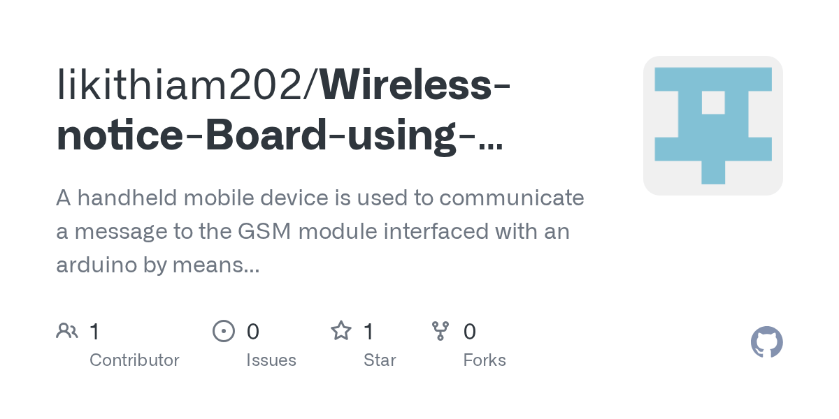 GitHub likithiam202/WirelessnoticeBoardusingGSMandArduino A