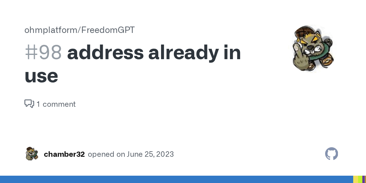 address already in use · Issue 98 · ohmplatform/FreedomGPT · GitHub
