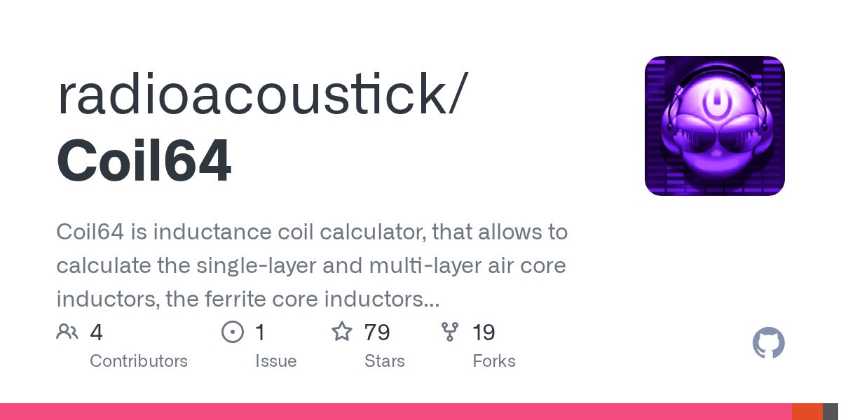 GitHub radioacoustick/Coil64 Coil64 is inductance coil calculator, that allows to calculate