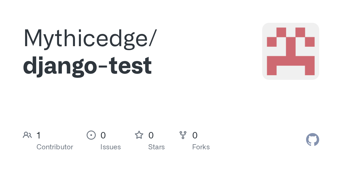 GitHub Mythicedge/djangotest