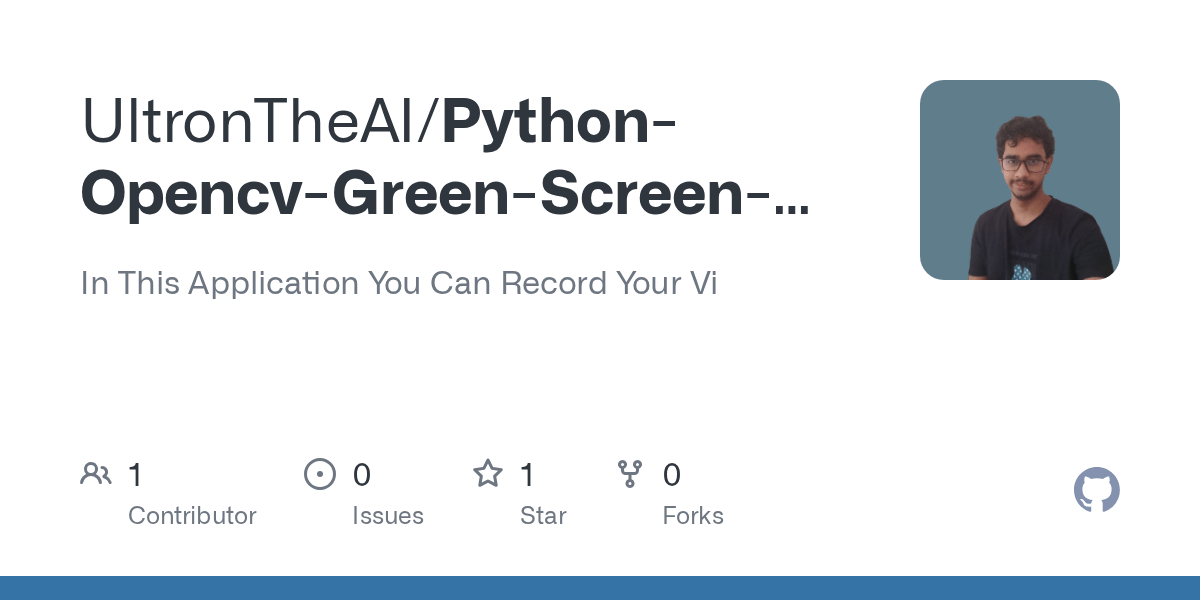 GitHub UltronTheAI/PythonOpencvGreenScreenCamera In This