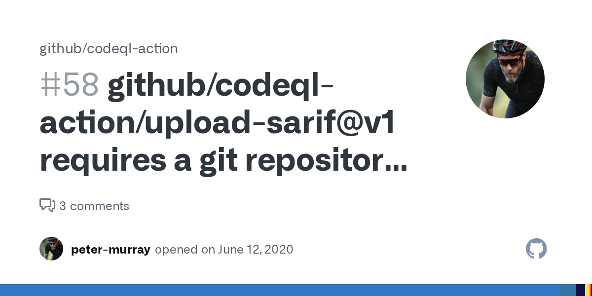 github/codeqlaction/uploadsarifv1 requires a git repository checked