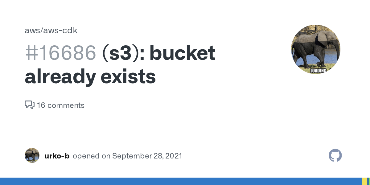 (s3) bucket already exists · Issue 16686 · aws/awscdk · GitHub