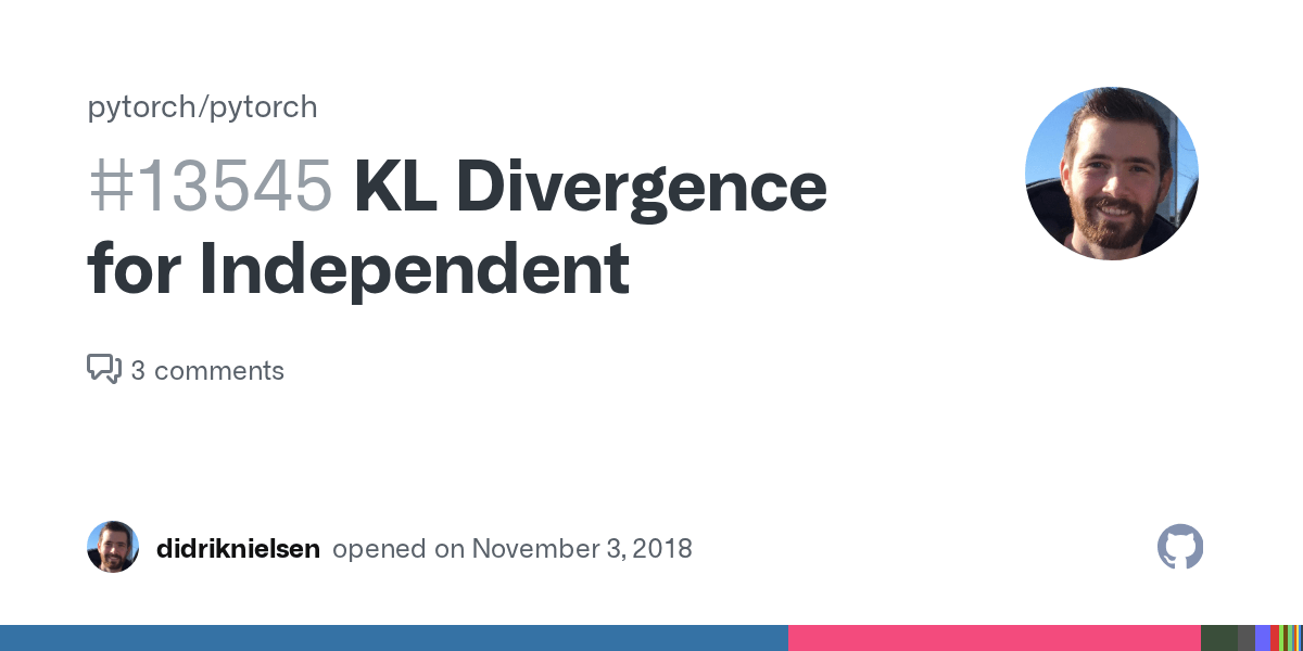 KL Divergence for Independent · Issue 13545 · pytorch/pytorch · GitHub