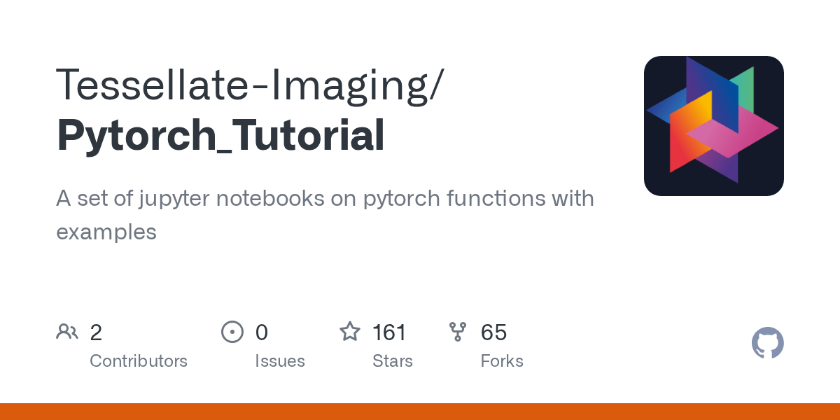 GitHub TessellateImaging/Pytorch_Tutorial A set of jupyter