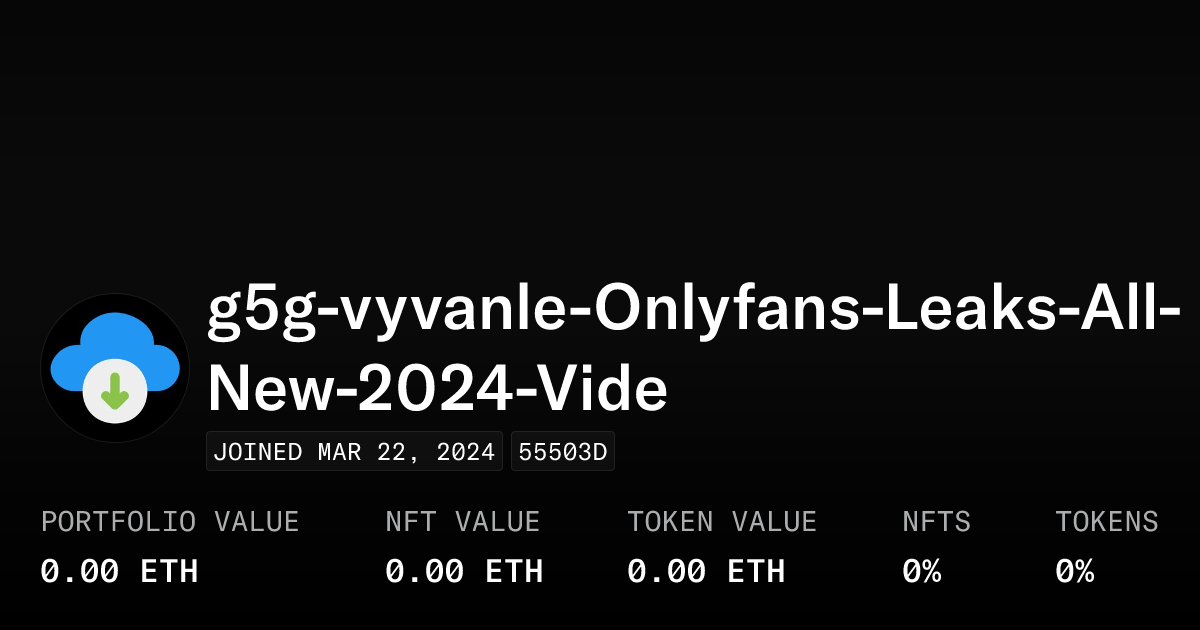 g5g-vyvanle-Onlyfans-Leaks-All-New-2024-Vide - Profile | OpenSea