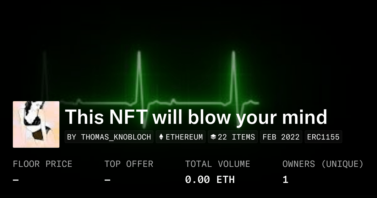 This NFT will blow your mind Collection OpenSea