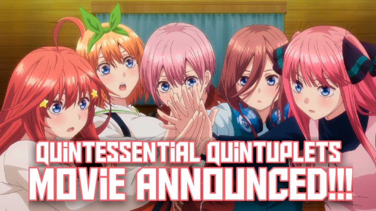 The Quintessential Quintuplets Movie Will Release in 2022