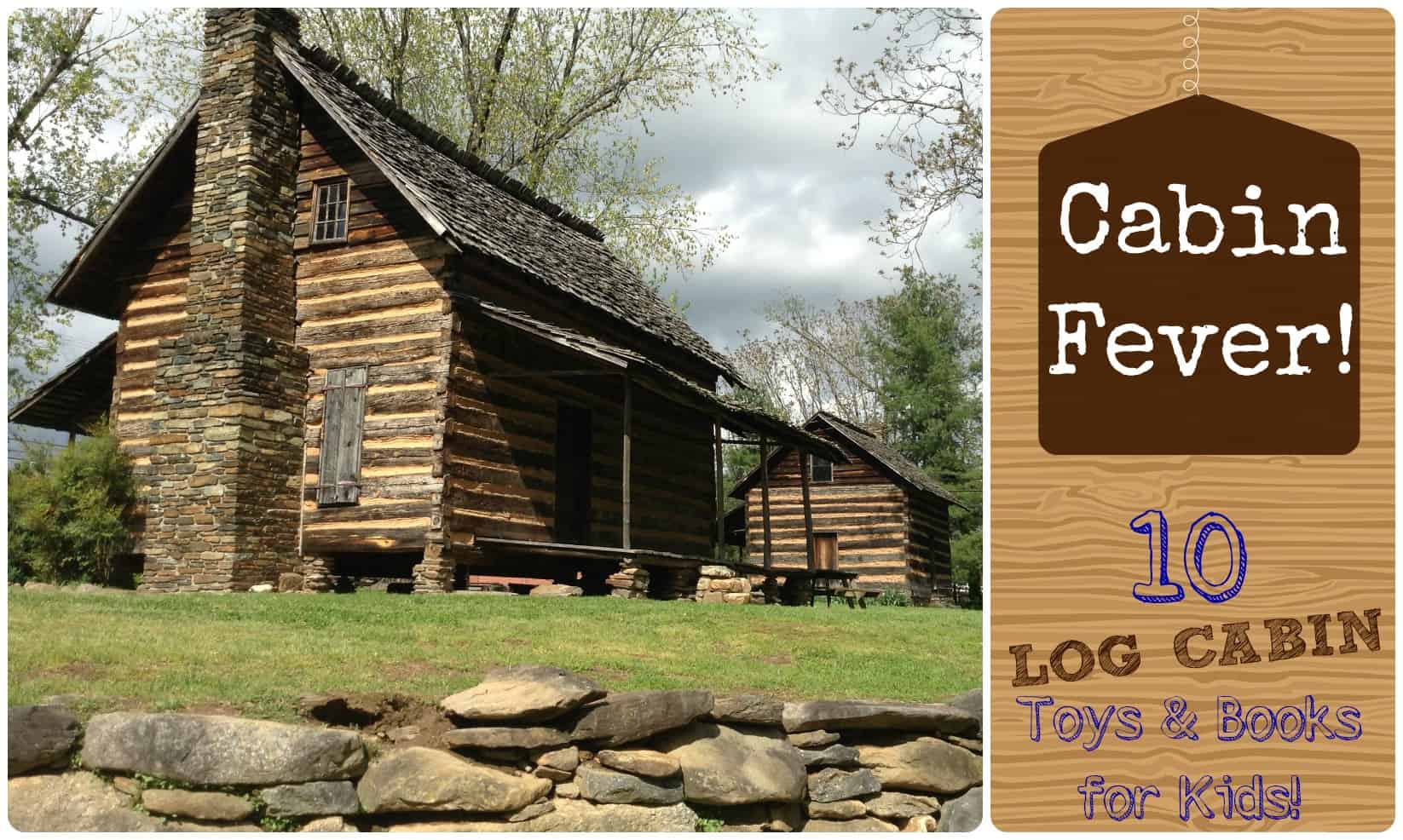 Cabin Fever 10 Log Cabin Ideas For Kids