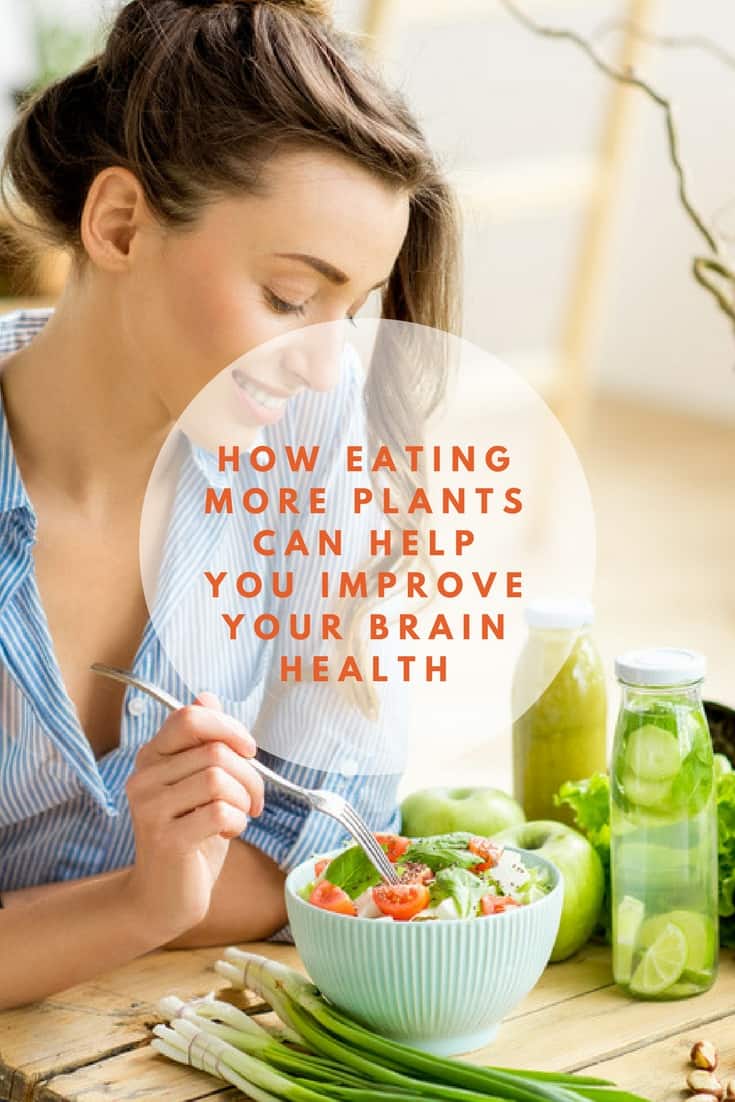 How Eating More Plants Can Help Improve Brain Health Gastric Bypass Gal