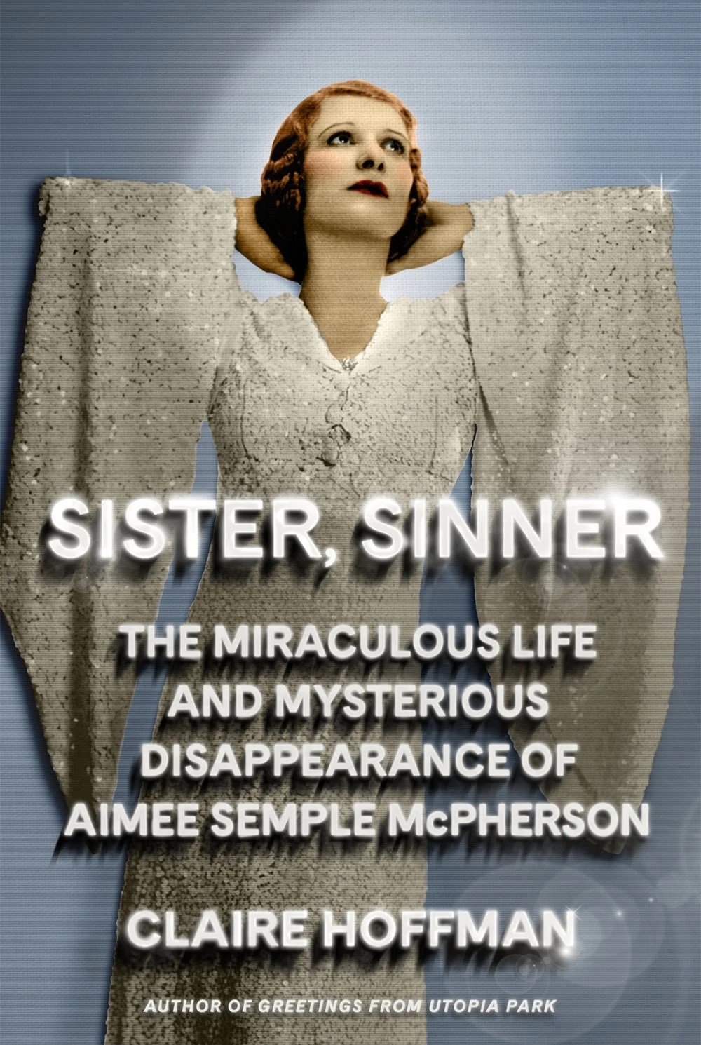 ‘Sister, Sinner’ Review The Gospel of Aimee Semple McPherson WSJ