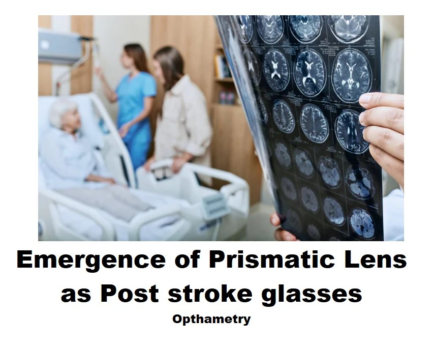 Prismatic Lens as Post stroke glasses for Binocular Vision Dysfunction