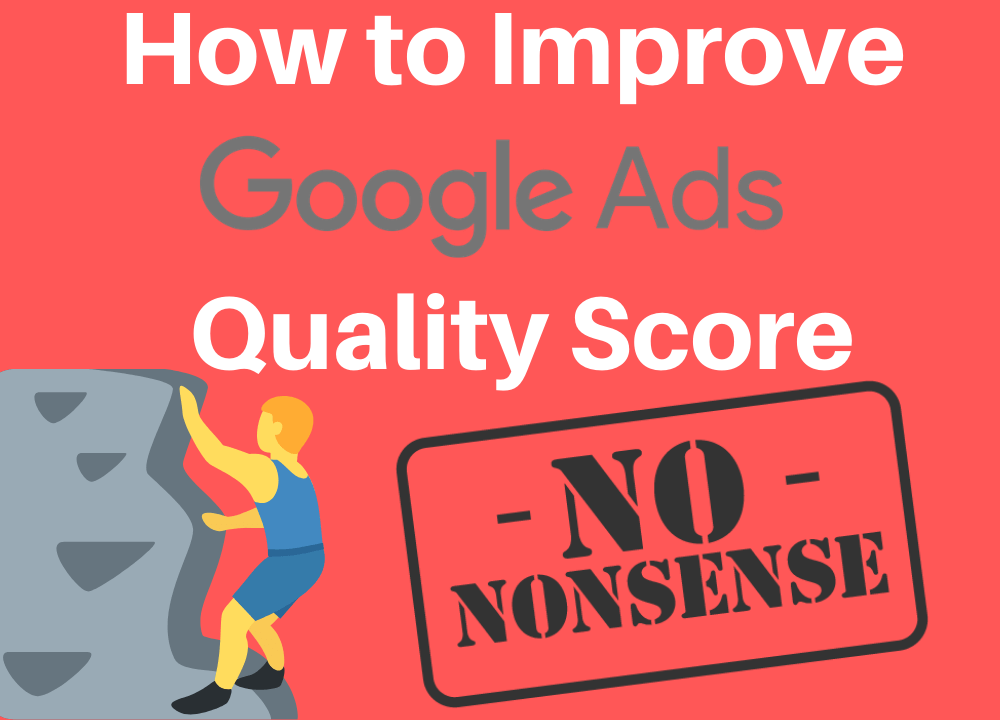 How to Improve Google Ads Quality Score The Simple NoNonsense Guide