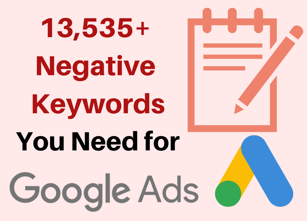 The Ultimate Google Ads Negative Keyword List: 13,535 Negative Keywords And Counting - Optimise Lab