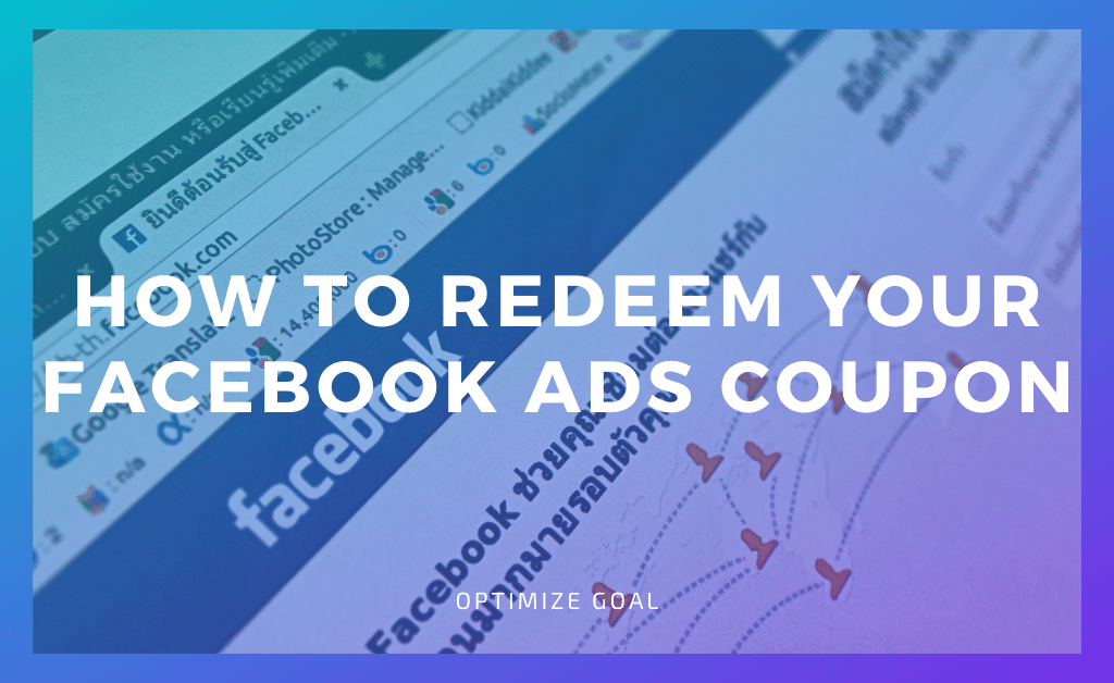 How To Redeem Your Facebook Ads Coupon Optimize Goal