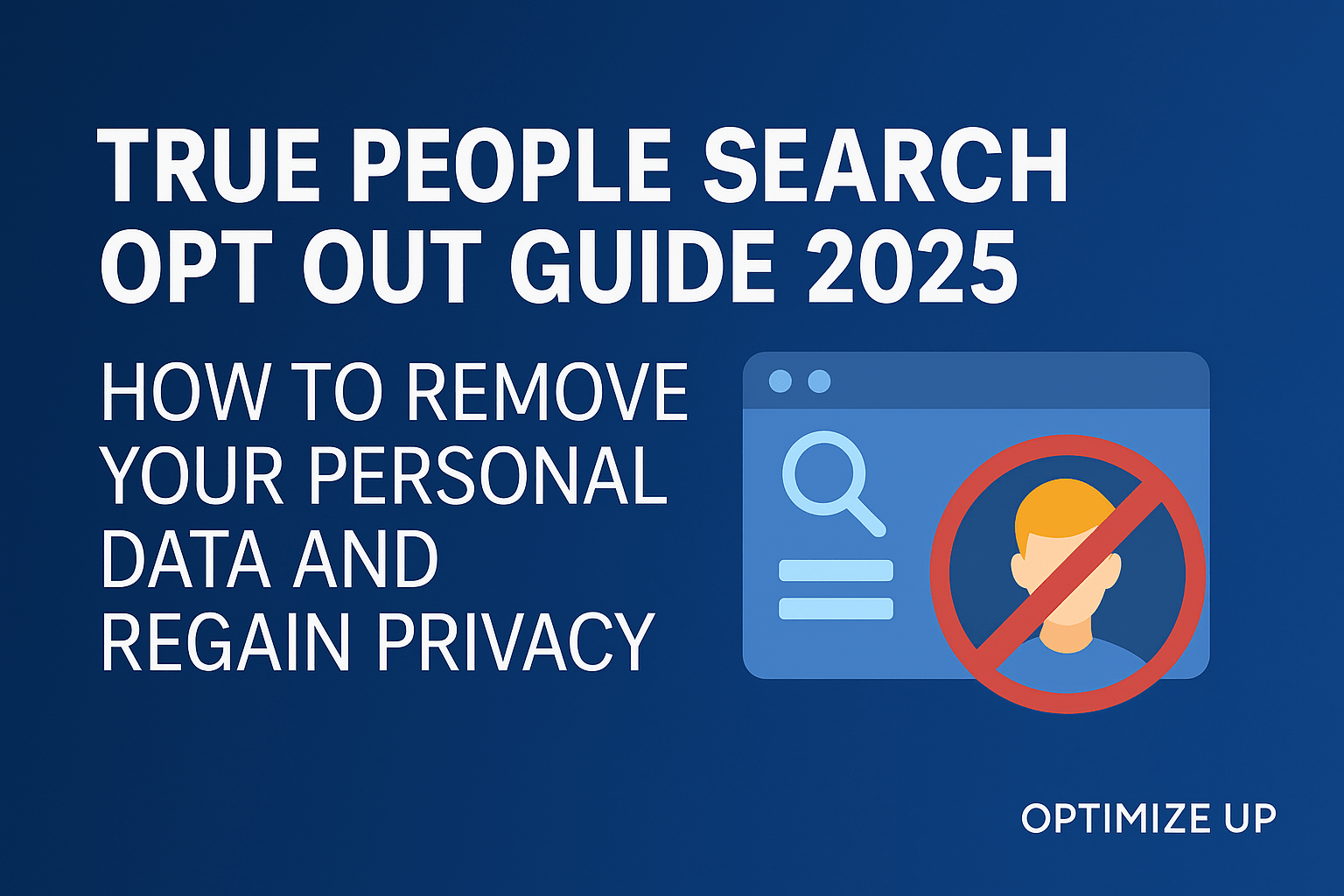 True People Search Opt Out 2025 Remove Your Info & Regain Privacy