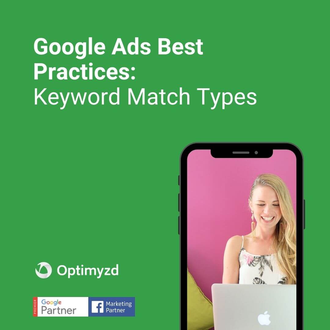 Google Ads Best Practices Keyword Match Types Optimyzd
