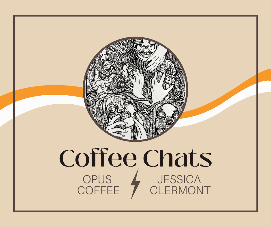 Coffee Chats Local Artist Jessica Clermont Opus Coffee
