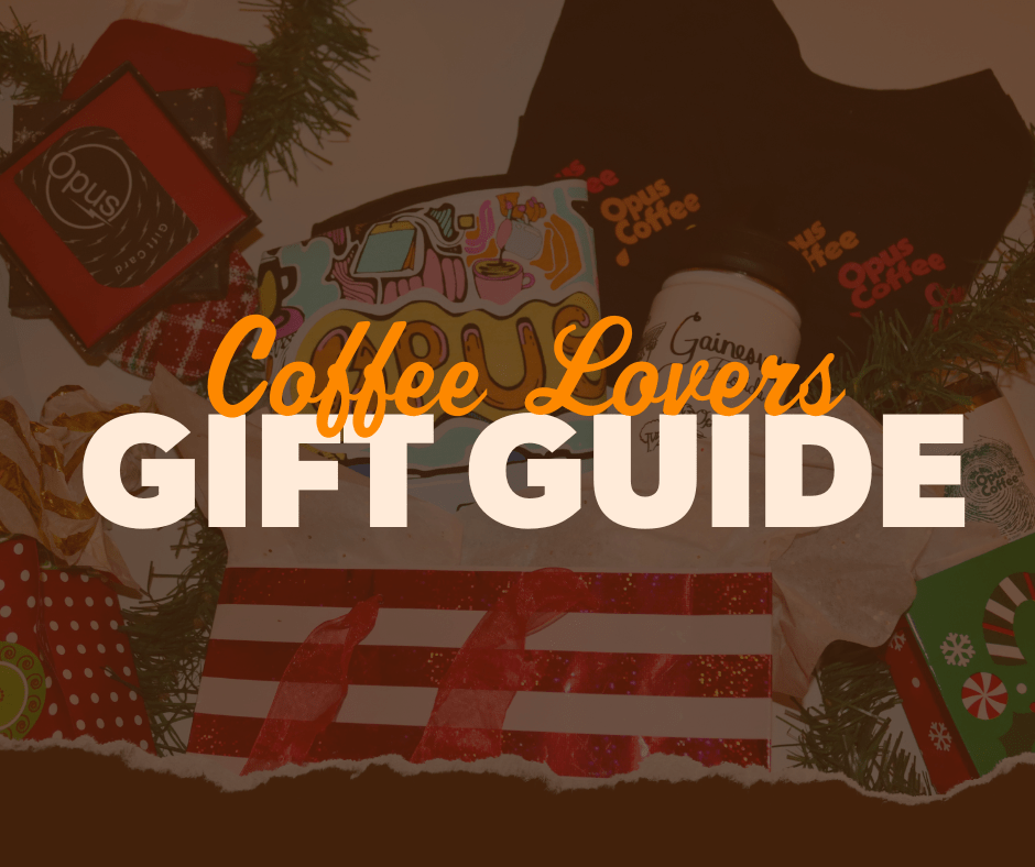 The Best Gifts for the Coffee Lover in Your Life Opus Coffee