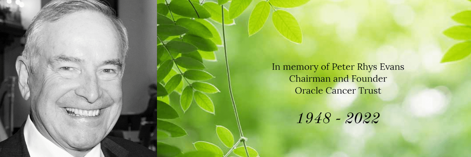 Tribute to Peter Rhys Evans Oracle Cancer Trust