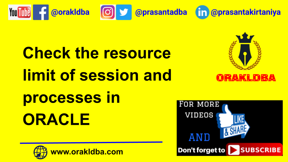 Check the resource limit of session and processes in Oracle orakldba