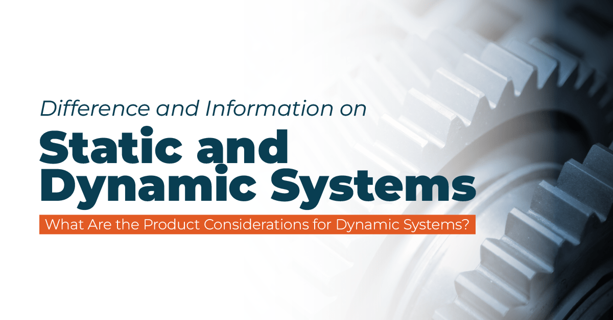 Static and Dynamic System: Differences and Information | ORAPI Asia