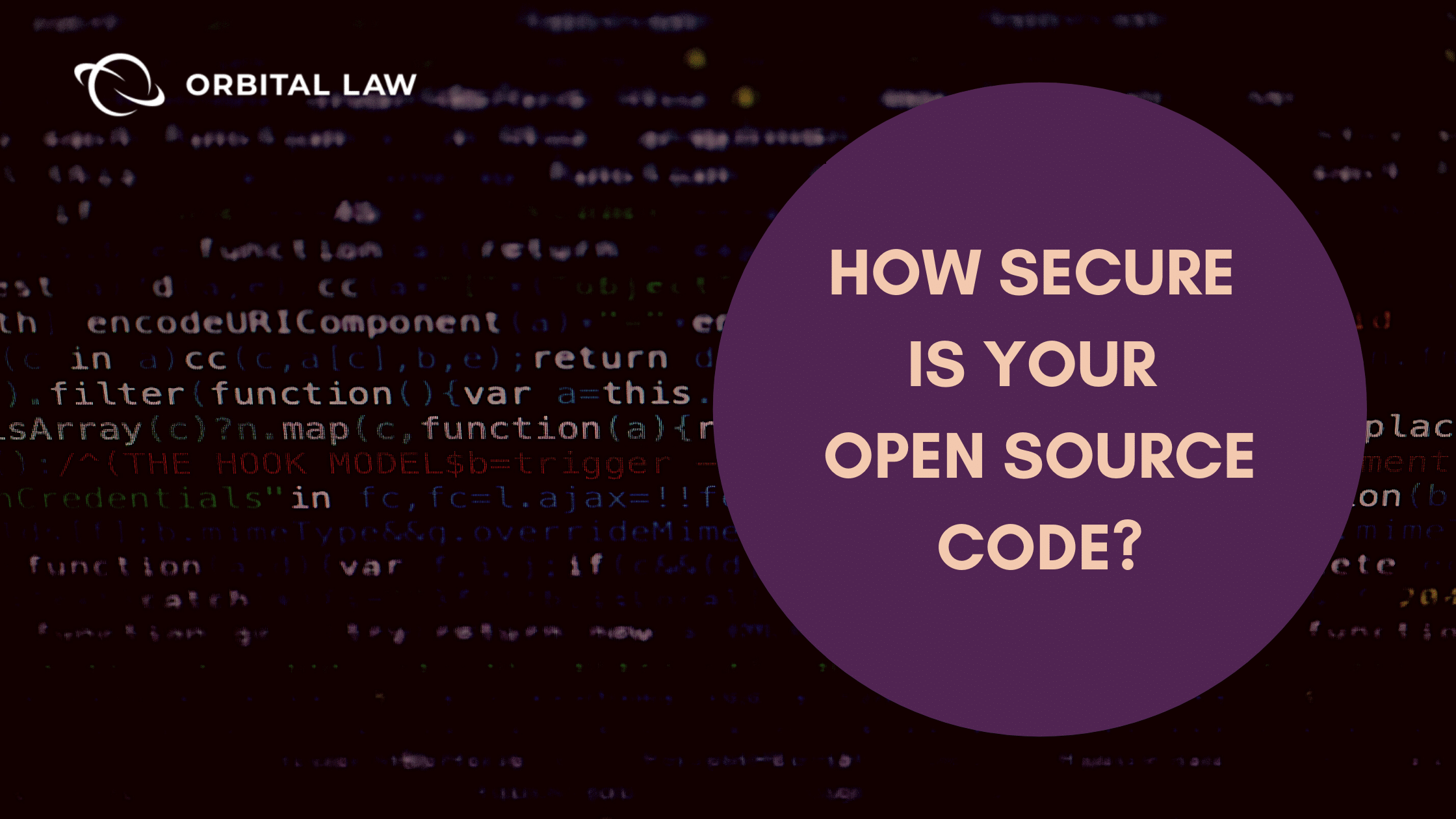 Open Source Software How to Secure Your Source Code Orbital Law