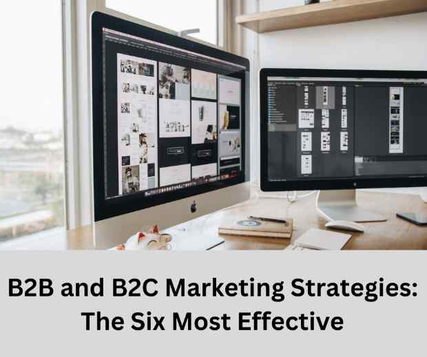 B2B and B2C Marketing Strategies The Six Most Effective Orbiting 