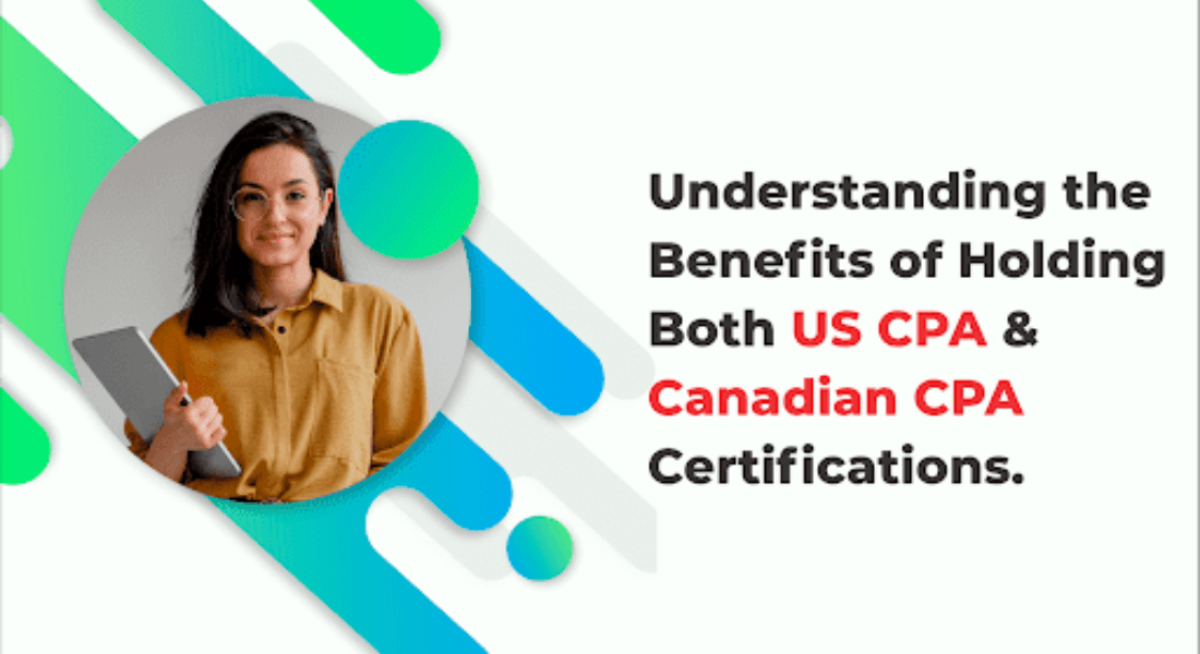 Understanding the Benefits of Holding Both US CPA and Canadian CPA