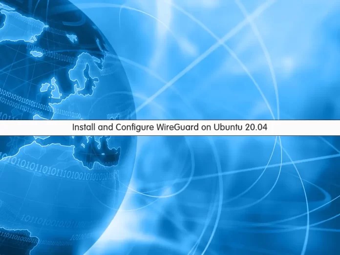 Install and Configure WireGuard on Ubuntu 20.04 OrcaCore