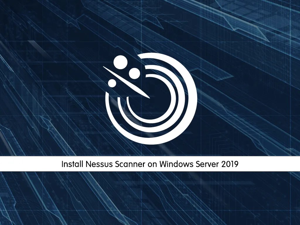 Install Nessus Scanner on Windows Server 2019 Full Guide OrcaCore