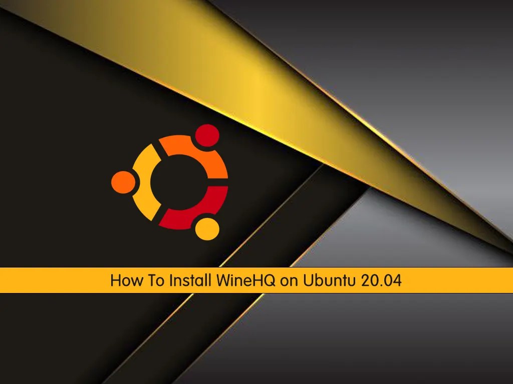 How To Install WineHQ on Ubuntu 20.04 (Step by Step) OrcaCore
