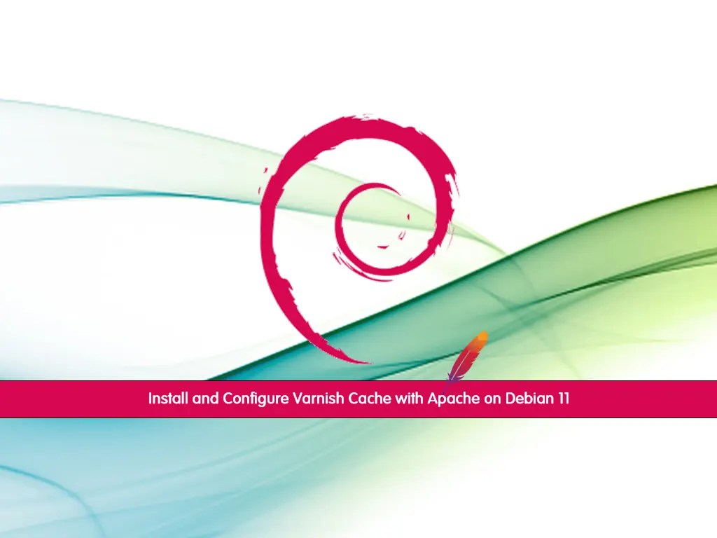 Install and Configure Varnish Cache with Apache on Debian 11