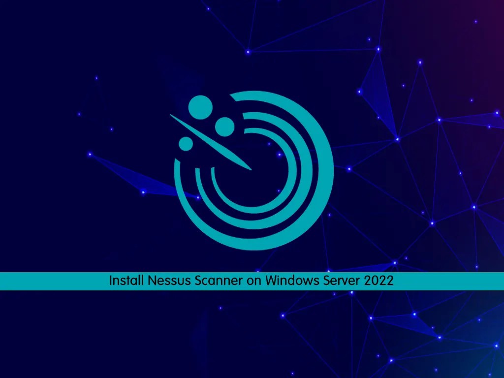 Install Nessus Scanner on Windows Server 2022 OrcaCore