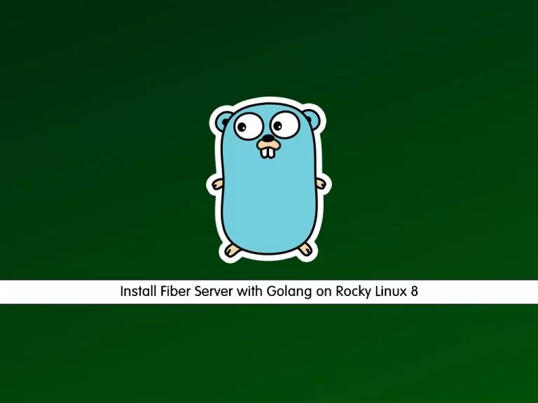 Install Fiber Server with Golang on Rocky Linux 8 OrcaCore