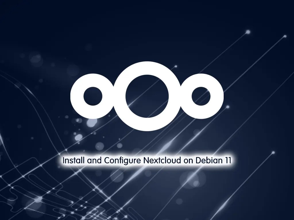 Install and Configure Nextcloud on Debian 11 OrcaCore