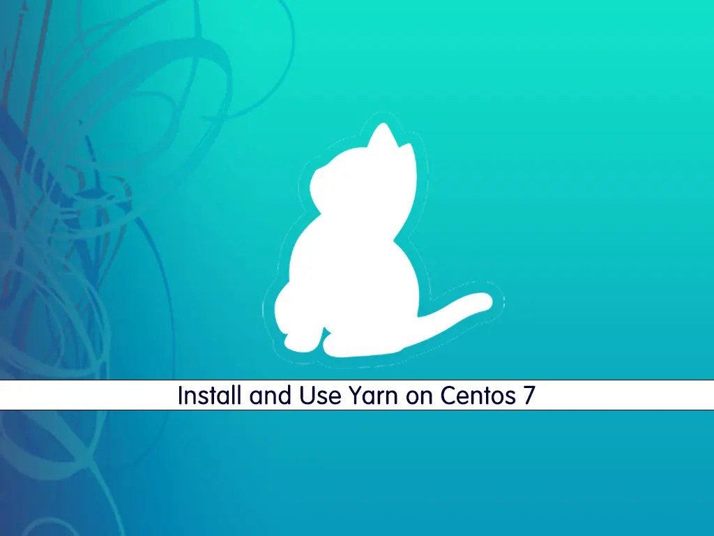 Install and Use Yarn on Centos 7 Full Guide OrcaCore