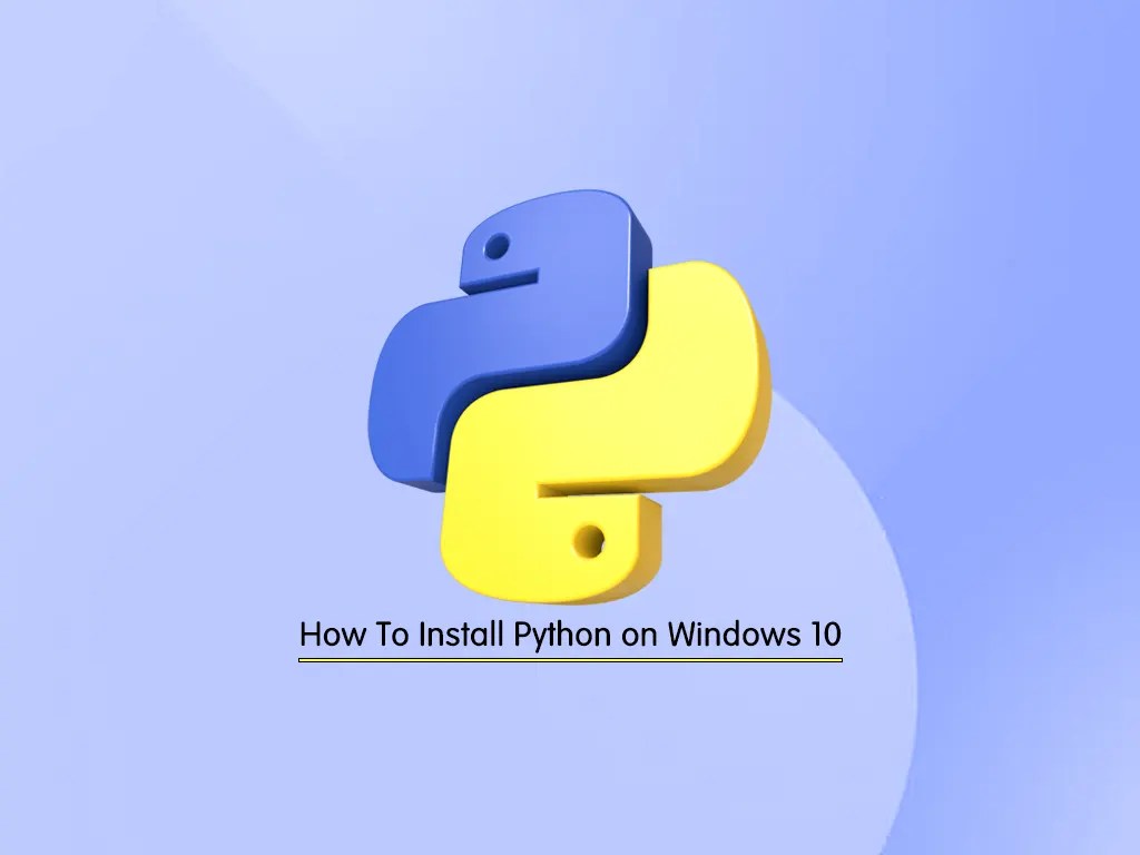 How To Install Python on Windows 10 Quick Guide OrcaCore