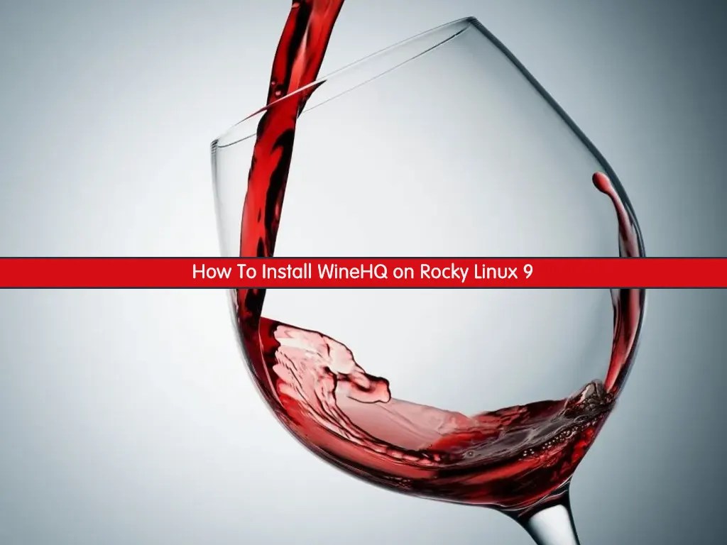 Easy Steps To Install WineHQ on Rocky Linux 9 OrcaCore