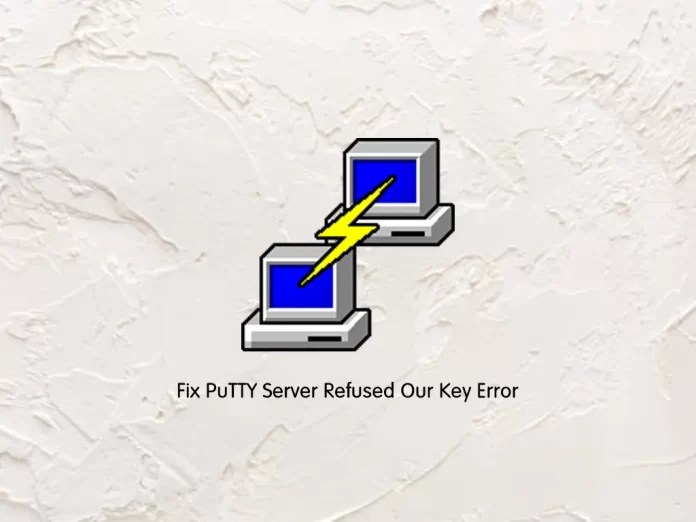 Fix PuTTY Server Refused Our Key Error Quick Fix OrcaCore